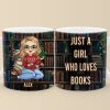 Just A Girl Who Loves Book - Personalized Custom Mug - Christmas Gift For Book Lovers Just A Girl Who Loves Book - Personalized Custom Mug - Christmas Gift For Book Lovers