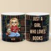 Just A Girl Who Loves Book - Personalized Custom Mug - Christmas Gift For Book Lovers Just A Girl Who Loves Book - Personalized Custom Mug - Christmas Gift For Book Lovers
