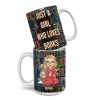 Just A Girl Who Loves Book - Personalized Custom Mug - Christmas Gift For Book Lovers Just A Girl Who Loves Book - Personalized Custom Mug - Christmas Gift For Book Lovers