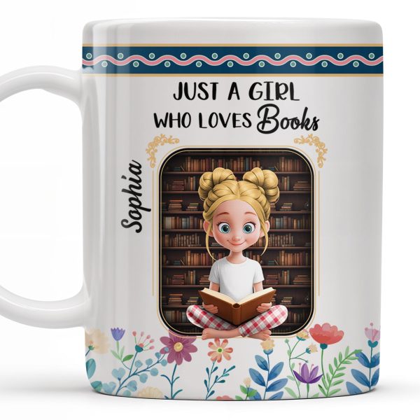 Just A Girl Who Loves Books With Floral Design - Personalized Custom Coffee Mug - BLV056_MG Just A Girl Who Loves Books With Floral Design - Personalized Custom Coffee Mug - BLV056_MG