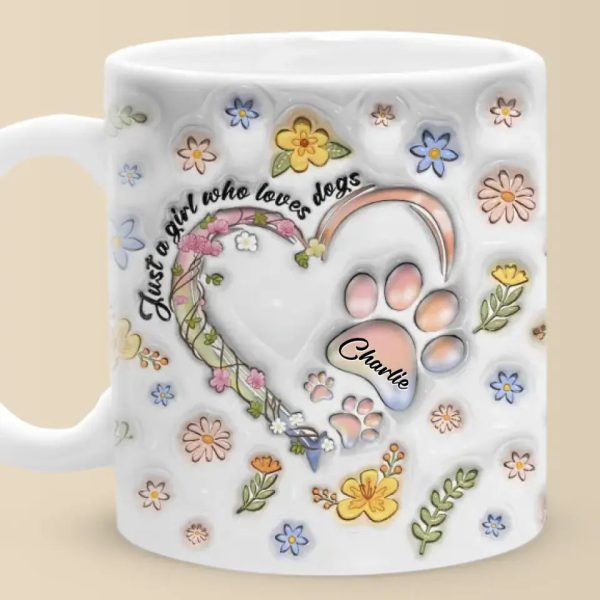 Just A Girl Who Loves Dogs - Dog Personalized Custom 3D Inflated Effect Printed Mug - Mother's Day, Gift For Pet Owners, Pet Lovers Just A Girl Who Loves Dogs - Dog Personalized Custom 3D Inflated Effect Printed Mug - Mother's Day, Gift For Pet Owners, Pet Lovers