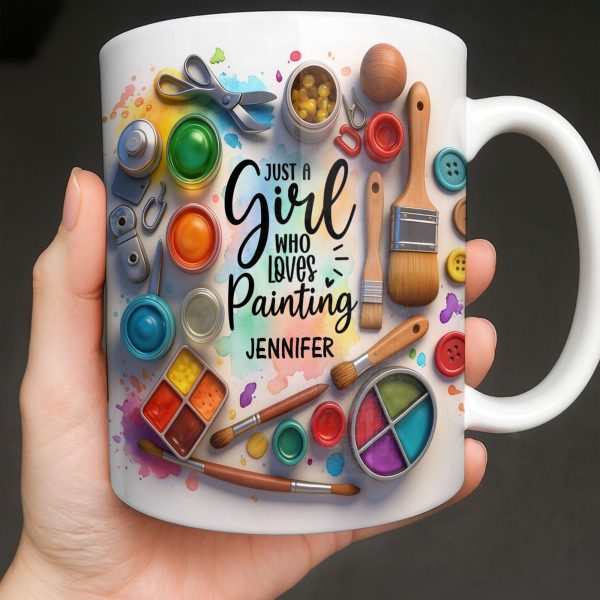 Just A Girl Who Loves Painting With Paints And Brushes - Personalized Custom Coffee Mug - HOB010_MG Just A Girl Who Loves Painting With Paints And Brushes - Personalized Custom Coffee Mug - HOB010_MG