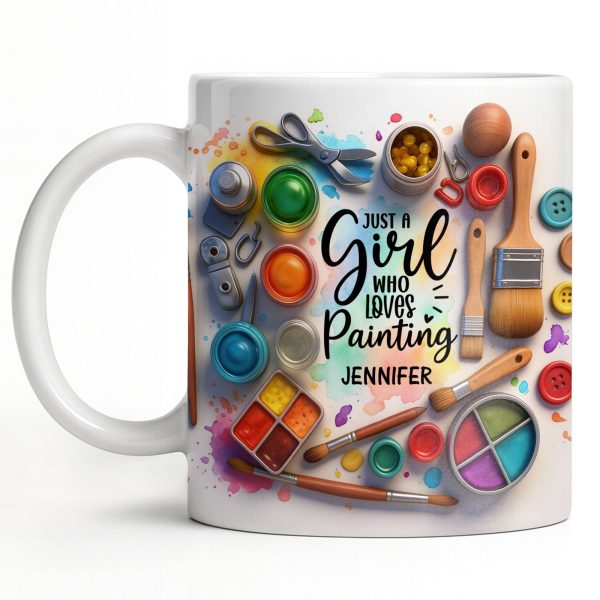 Just A Girl Who Loves Painting With Paints And Brushes - Personalized Custom Coffee Mug - HOB010_MG Just A Girl Who Loves Painting With Paints And Brushes - Personalized Custom Coffee Mug - HOB010_MG