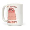 Just A Little Chubby Coffee Mug Just A Little Chubby Coffee Mug