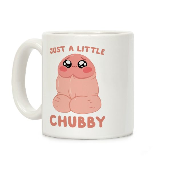 Just A Little Chubby Coffee Mug Just A Little Chubby Coffee Mug