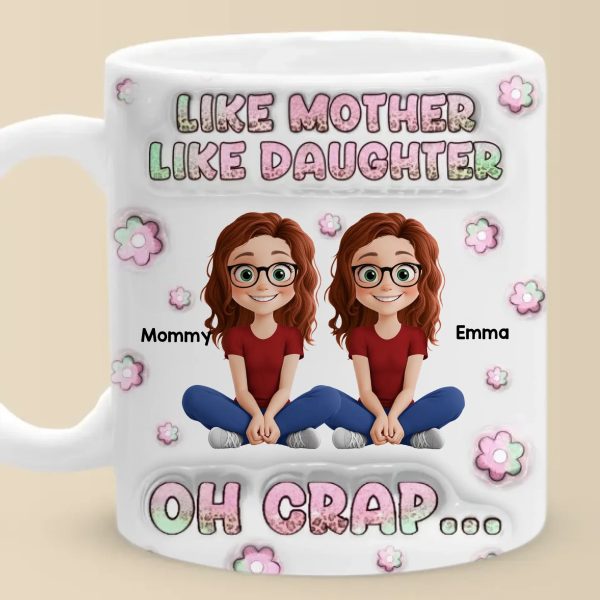 Just Like Mom, But Cooler - Family Personalized Custom 3D Inflated Effect Printed Mug - Mother's Day, Gift For Mom, Daughter Just Like Mom, But Cooler - Family Personalized Custom 3D Inflated Effect Printed Mug - Mother's Day, Gift For Mom, Daughter