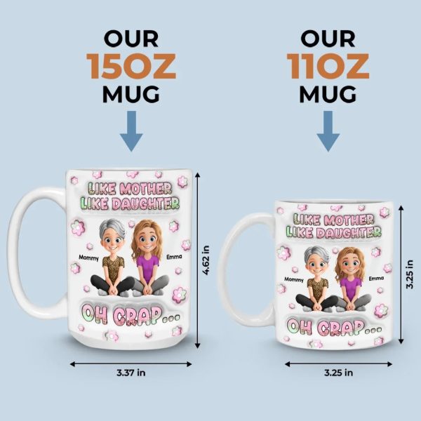 Just Like Mom, But Cooler - Family Personalized Custom 3D Inflated Effect Printed Mug - Mother's Day, Gift For Mom, Daughter Just Like Mom, But Cooler - Family Personalized Custom 3D Inflated Effect Printed Mug - Mother's Day, Gift For Mom, Daughter