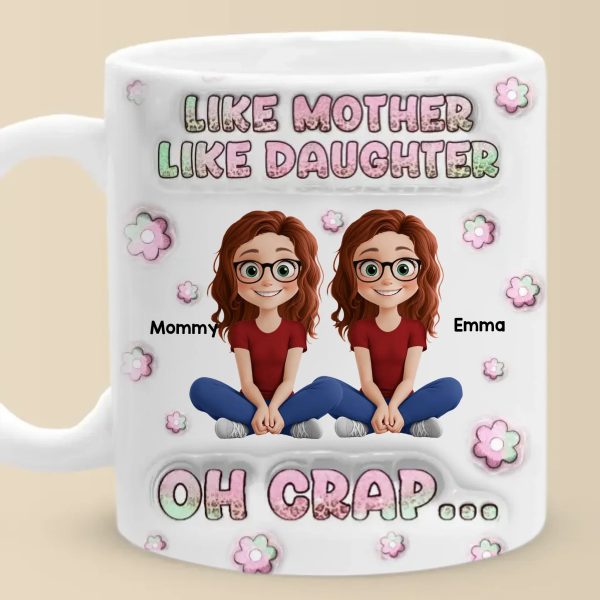 Just Like Mom, But Cooler - Family Personalized Custom 3D Inflated Effect Printed Mug - Mother's Day, Gift For Mom, Daughter Just Like Mom, But Cooler - Family Personalized Custom 3D Inflated Effect Printed Mug - Mother's Day, Gift For Mom, Daughter