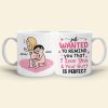 Just Wanted To Remind You That I Love You & Your Butt Is Perfect - Personalized Butt Couple Mug - Gift For Couple Just Wanted To Remind You That I Love You & Your Butt Is Perfect - Personalized Butt Couple Mug - Gift For Couple