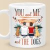 Just You, Me, And Wagging Tails - Couple Personalized Custom Mug - Gift For Husband Wife, Anniversary, Pet Owners, Pet Lovers Just You, Me, And Wagging Tails - Couple Personalized Custom Mug - Gift For Husband Wife, Anniversary, Pet Owners, Pet Lovers