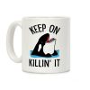 Keep On Killin' It Whale Coffee Mug Keep On Killin' It Whale Coffee Mug