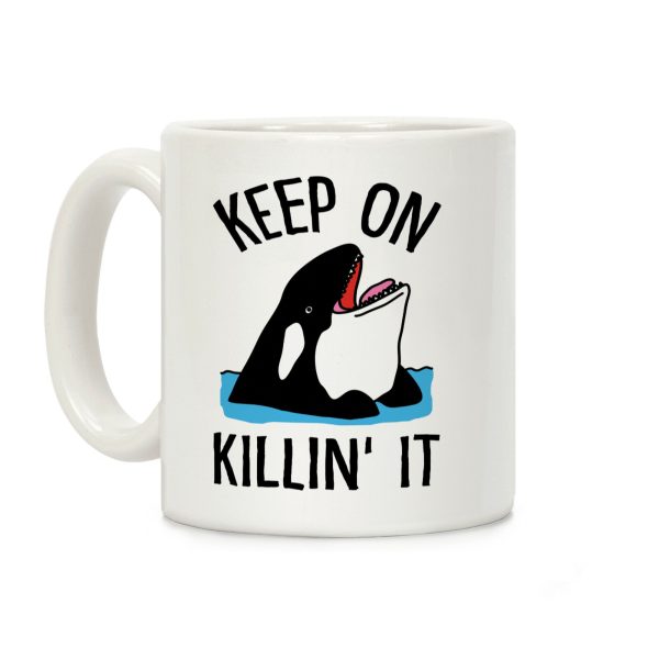 Keep On Killin' It Whale Coffee Mug Keep On Killin' It Whale Coffee Mug