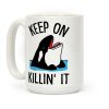Keep On Killin' It Whale Coffee Mug Keep On Killin' It Whale Coffee Mug
