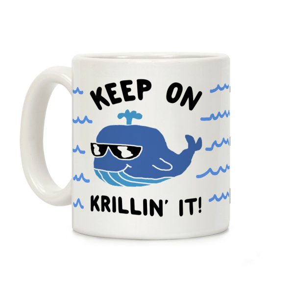 Keep On Krillin' It Whale Coffee Mug Keep On Krillin' It Whale Coffee Mug