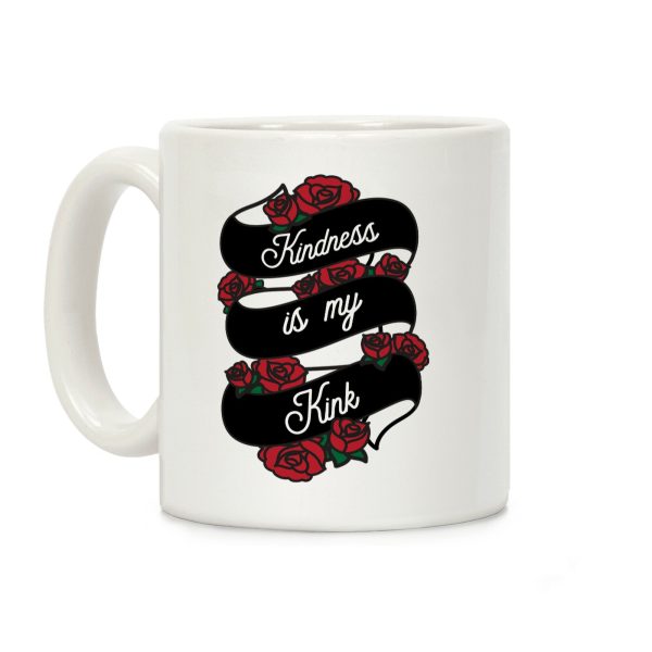 Kindness Is My Kink Coffee Mug Kindness Is My Kink Coffee Mug