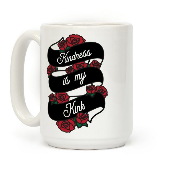 Kindness Is My Kink Coffee Mug Kindness Is My Kink Coffee Mug
