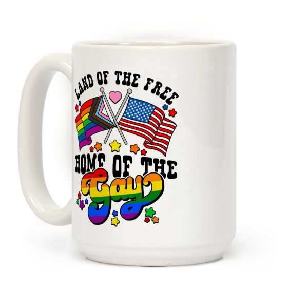 Land of the Free Home of the Gay Coffee Mug Land of the Free Home of the Gay Coffee Mug