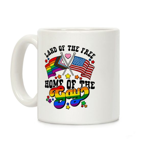 Land of the Free Home of the Gay Coffee Mug Land of the Free Home of the Gay Coffee Mug