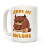 Leave Me Owlone Coffee Mug Leave Me Owlone Coffee Mug