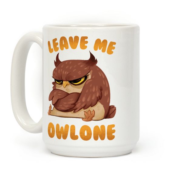 Leave Me Owlone Coffee Mug Leave Me Owlone Coffee Mug