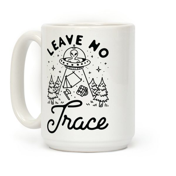 Leave No Trace Camping UFO Coffee Mug Leave No Trace Camping UFO Coffee Mug