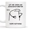 Let Me Check My Giveashitometer Nope Nothing Mug - Personalized Custom Coffee Mug - COL039_MG