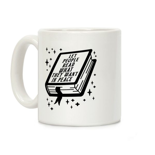 Let People Read What they Want in Peace Coffee Mug Let People Read What they Want in Peace Coffee Mug