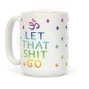 Let That Shit Go Coffee Mug Let That Shit Go Coffee Mug
