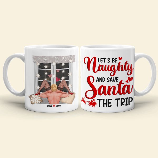 Let's Be Naughty And Save Santa The Trip-Personalized Coffee Mug- Gift For Him/ Gift For Her- Naughty Couple Coffee Mug