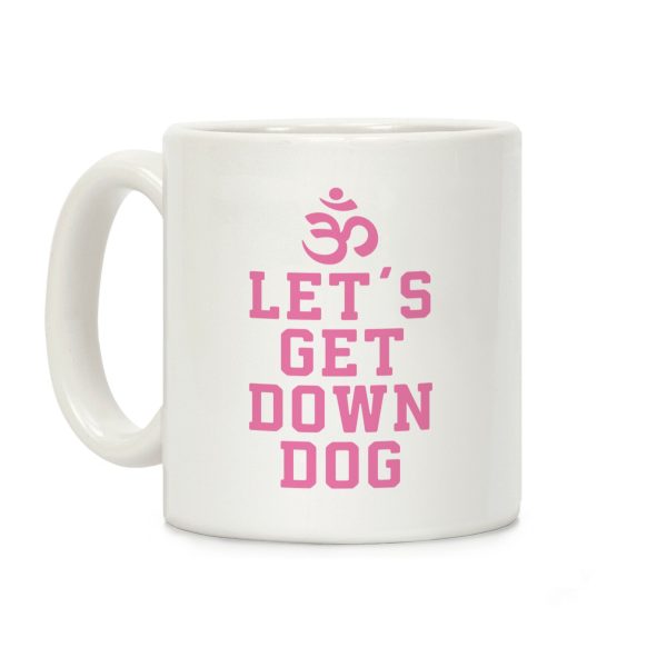 Let's Get Down Dog Coffee Mug Let's Get Down Dog Coffee Mug