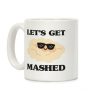 Let's Get Mashed (Potatoes) Coffee Mug Let's Get Mashed (Potatoes) Coffee Mug