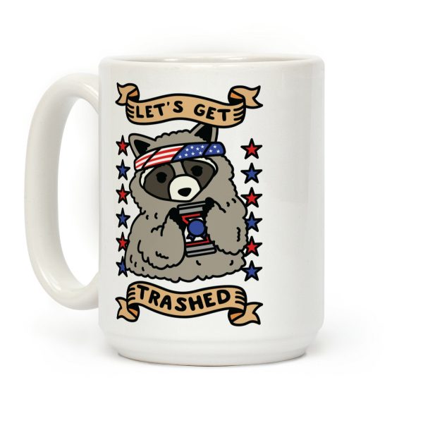 Let's Get Trashed Coffee Mug Let's Get Trashed Coffee Mug