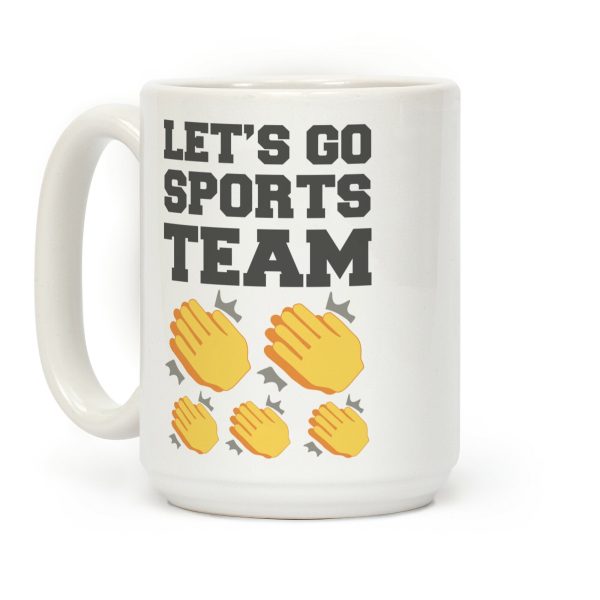 Let's Go, Sports Team (Clap x5) Coffee Mug Let's Go, Sports Team (Clap x5) Coffee Mug
