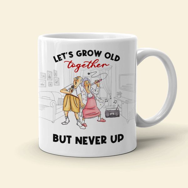 Let's Grow Old Together But Never Up, Old Couple Singing Kara White Mug
