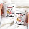 Let's Grow Old Together But Never Up Personalized Couple Mug DR-WHM-01NTHH301122