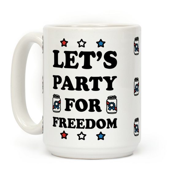 Let's Party For Freedom Coffee Mug Let's Party For Freedom Coffee Mug