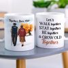 Let's Walk Together Stay Together & Grow Old Together Personalized Old Couple Mug, Gift For Couple