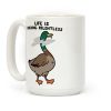 Life Is Ducking Relentless Duck Coffee Mug Life Is Ducking Relentless Duck Coffee Mug