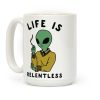 Life is Relentless Smoking Alien Coffee Mug Life is Relentless Smoking Alien Coffee Mug