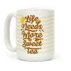 Life Needs More Sweet Tea Coffee Mug