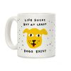 Life Sucks But At Least Dogs Exist Coffee Mug Life Sucks But At Least Dogs Exist Coffee Mug