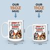 Life Would Be Boring Without Me - Dog Personalized Custom Mug - Gift For Pet Owners, Pet Lovers Life Would Be Boring Without Me - Dog Personalized Custom Mug - Gift For Pet Owners, Pet Lovers