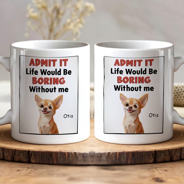 Life Would Be Boring Without Us - Personalized Mug Life Would Be Boring Without Us - Personalized Mug