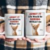 Life Would Be Boring Without Us - Personalized Mug Life Would Be Boring Without Us - Personalized Mug