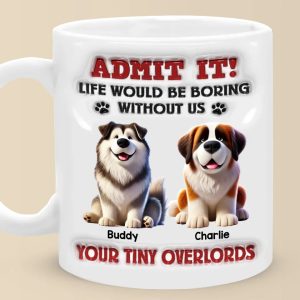 Life Would Be Paws-itively Dull Without Me - Dog Personalized Custom 3D Inflated Effect Printed Mug - Gift For Pet Owners, Pet Lovers