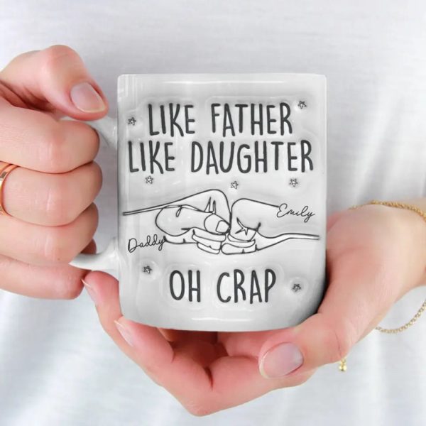 Like Father Like Daughter - Family Personalized Custom 3D Inflated Effect Printed Mug - Father's Day, Gift For Dad Like Father Like Daughter - Family Personalized Custom 3D Inflated Effect Printed Mug - Father's Day, Gift For Dad