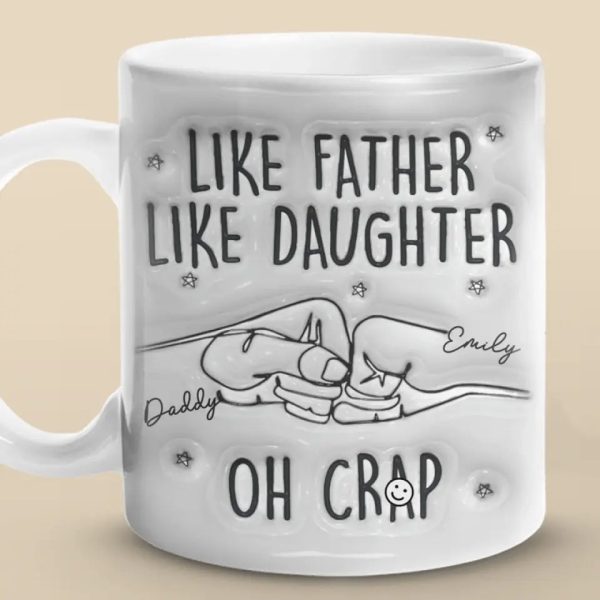 Like Father Like Daughter - Family Personalized Custom 3D Inflated Effect Printed Mug - Father's Day, Gift For Dad Like Father Like Daughter - Family Personalized Custom 3D Inflated Effect Printed Mug - Father's Day, Gift For Dad