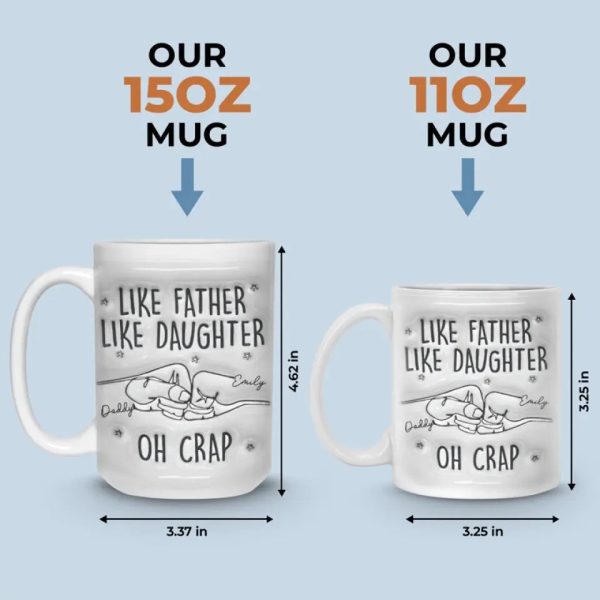 Like Father Like Daughter - Family Personalized Custom 3D Inflated Effect Printed Mug - Father's Day, Gift For Dad Like Father Like Daughter - Family Personalized Custom 3D Inflated Effect Printed Mug - Father's Day, Gift For Dad