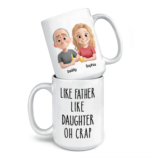 Like Father, Like Daughter - Family Personalized Custom Mug - Father's Day, Gift For Dad Like Father, Like Daughter - Family Personalized Custom Mug - Father's Day, Gift For Dad