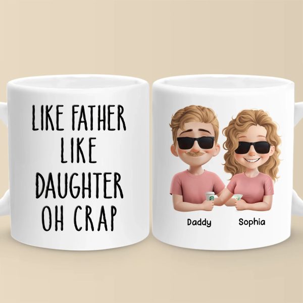 Like Father, Like Daughter - Family Personalized Custom Mug - Father's Day, Gift For Dad Like Father, Like Daughter - Family Personalized Custom Mug - Father's Day, Gift For Dad